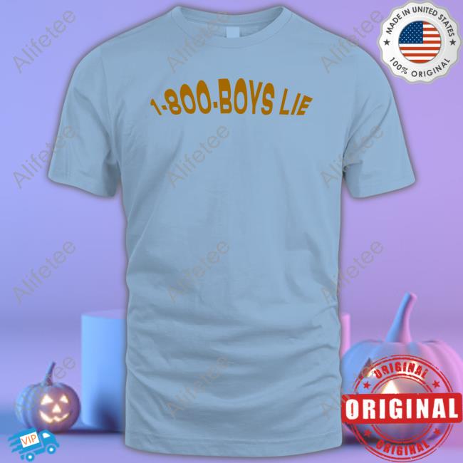 1-800-Boys-Lie T-Shirt