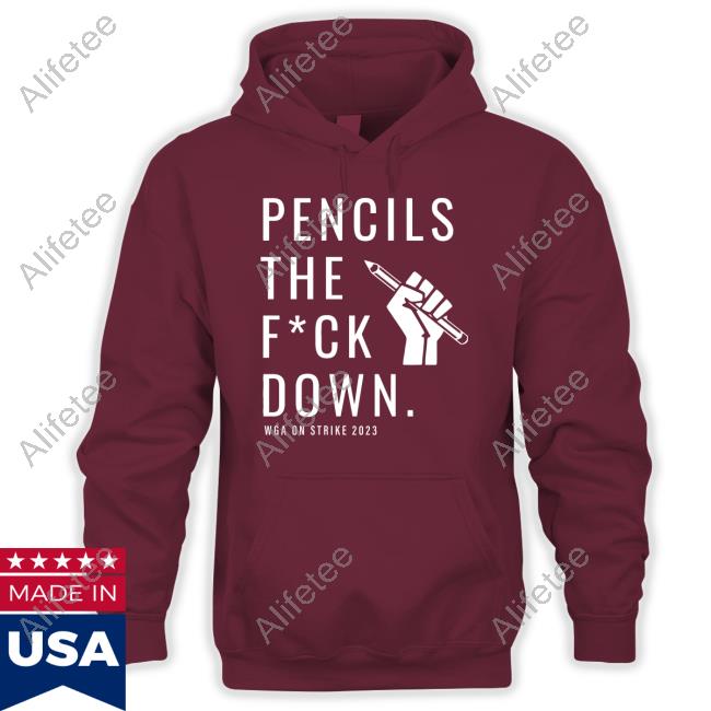 Wgastrikeshirts Store Pencils The Fuck Down Wga On Strike 2023 Sweatshirt Wgastrikeshirts Store Pencils The Fuck Down Wga On Strike 2023 Sweatshirt