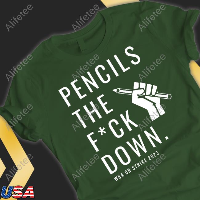 Wgastrikeshirts Store Pencils The Fuck Down Wga On Strike 2023 Sweatshirt Wgastrikeshirts Store Pencils The Fuck Down Wga On Strike 2023 Sweatshirt