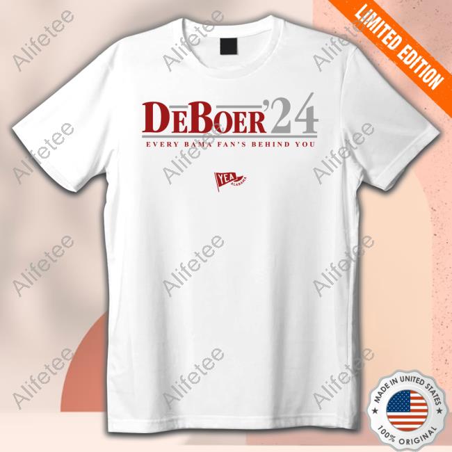 Riddell Deboder Deboer 24 Every Bama Fan's Behind You Yea Alabama Tee Shirt Riddell Deboder Deboer 24 Every Bama Fan's Behind You Yea Alabama Tee Shirt