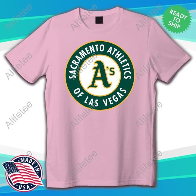 Sacramento Athletics Of Las Vegas T Shirt Sacramento Athletics Of Las Vegas T Shirt