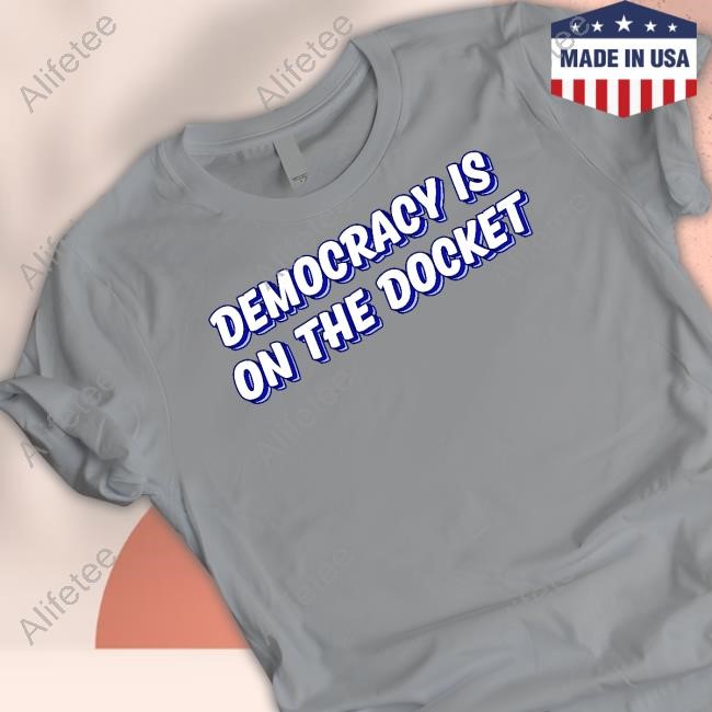 Democracydocket Store Democracy Is On The Docket Tie Dye Shirt Democracydocket Store Democracy Is On The Docket Tie Dye Shirt