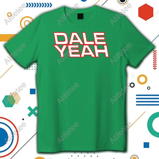 Justin Danger Nunley Dale Yeah T Shirt