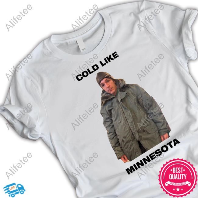 https://fanprintstudio.com/campaign/cold-like-minnesota-shirt