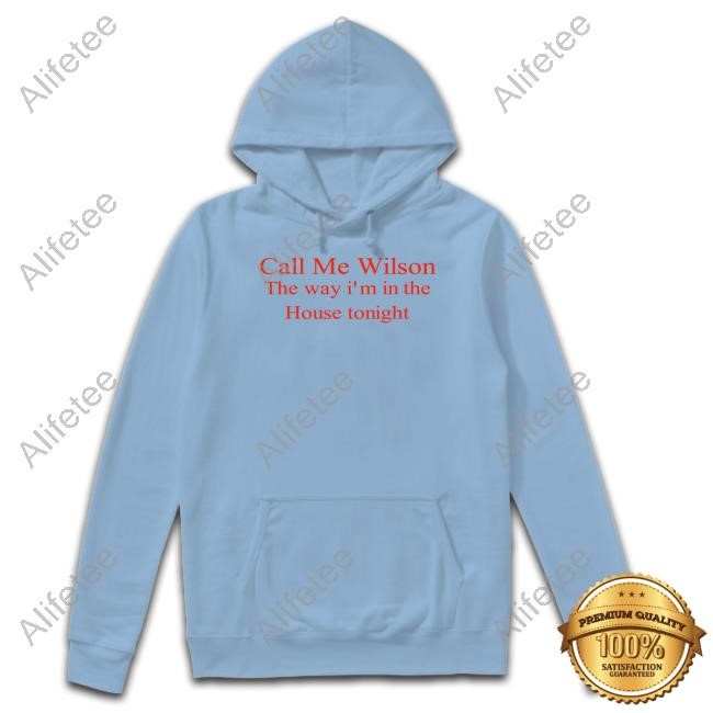 https://fanprintstudio.com/campaign/weirddalle-call-me-wilson-the-way-im-in-the-house-tonight-shirt