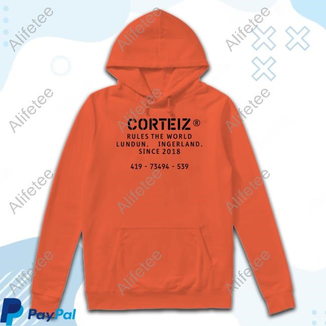 Corteiz Rules The World Lundun Ingerland Since 2018 Hoodie Sweatshirt