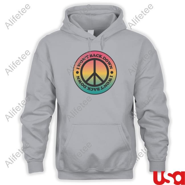 I Won't Back Down Peace New Shirt