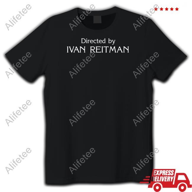 Jason Reitma Directed By Ivan Reitman Shirt