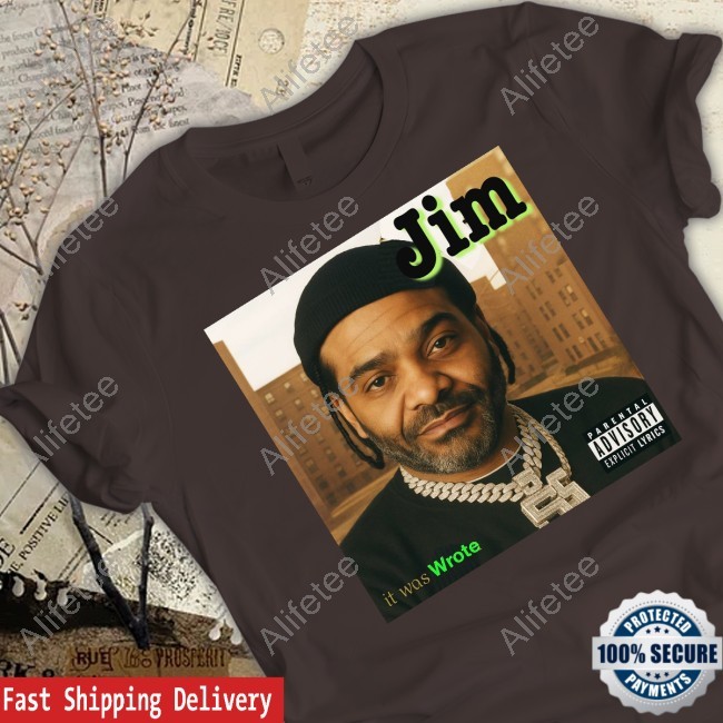 Blayze Jim It Was Wrote T-Shirt
