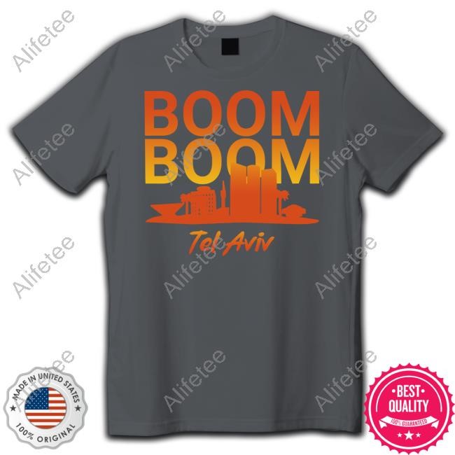 Lucas Gage Boom Boom Tel Aviv Funny Shirt