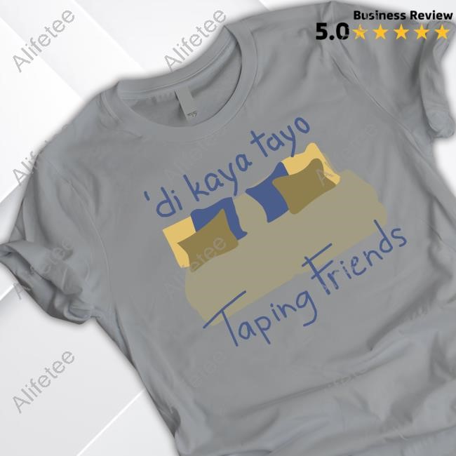 Willcatchers For Willca Di Kaya Tayo Taping Friends T-Shirt