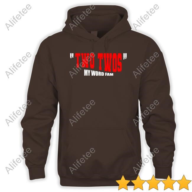 Two Twos My Word Fam Hoodie