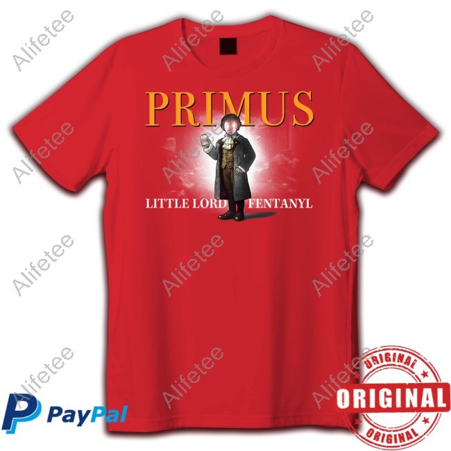 Club Bastardo Store Primus Little Lord Fentanyl Shirt, Hoodie, Sweatshirt