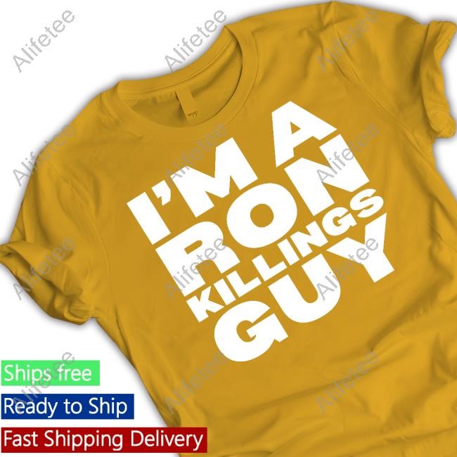 Ragincajun77 I'm A Ron Killings Guy Long Sleeve Shirt
