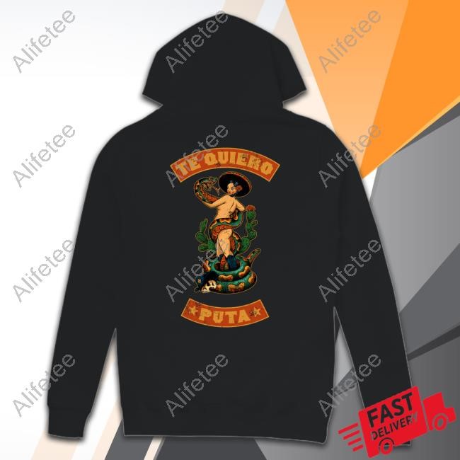 Te Quiero Puta Hoodie