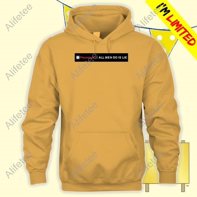 Phoenixxvt All Men Do Is Lie Hoodie