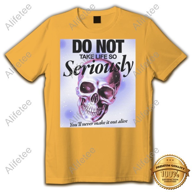 The4thwayyt Do Not Take Life So Seriously You'll Never Make It Out Alive Crewneck Sweatshirt